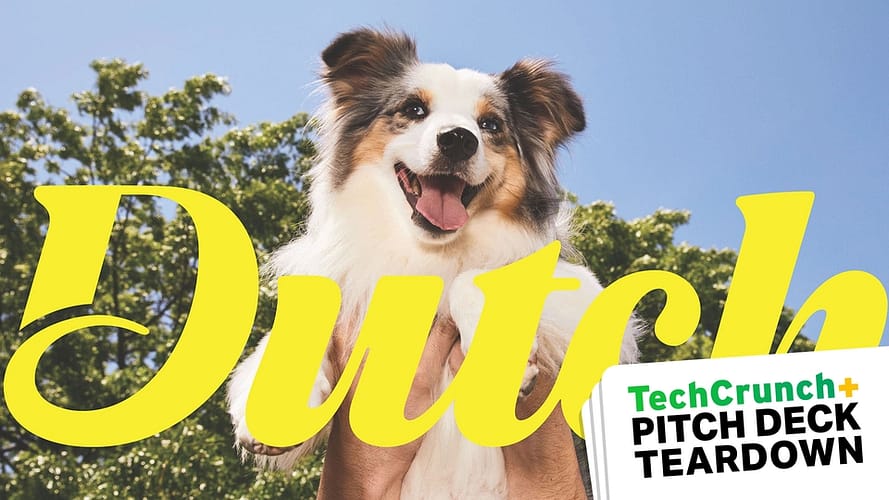 Pitch deck cover slide with a cute dog, the word DUTCH, and TechCrunch Pitch Deck Teardown overlaid